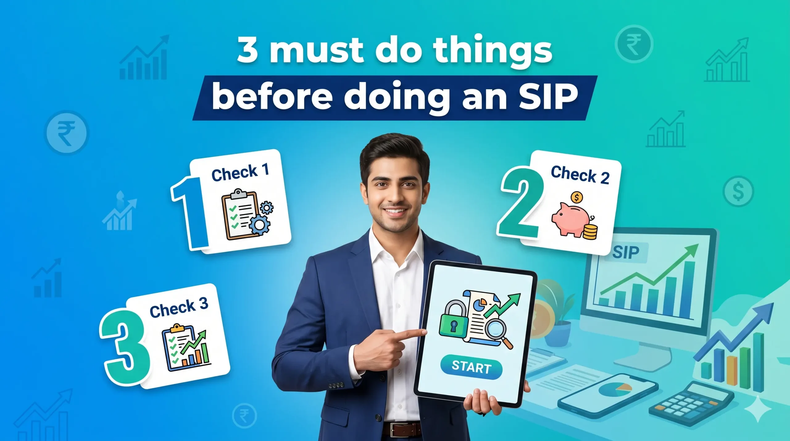 3 “MUST DO” Things Before Starting an SIP in Equity Mutual Funds